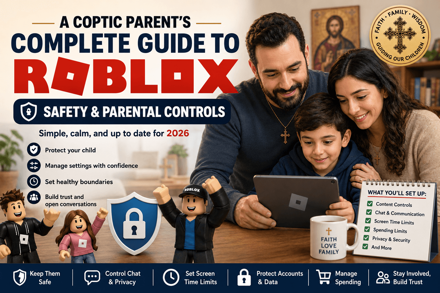 Coptic Orthodox family sitting together at a table reviewing Roblox parental controls on a tablet while Roblox characters and safety icons appear around them. The image includes a father, mother, and young son in a warm home setting with subtle Coptic Christian decor in the background. Large text reads ‘A Coptic Parent’s Complete Guide to Roblox Safety & Parental Controls.’ Visual elements highlight chat controls, screen time limits, privacy settings, account security, and spending restrictions for children using Roblox safely in 2026.